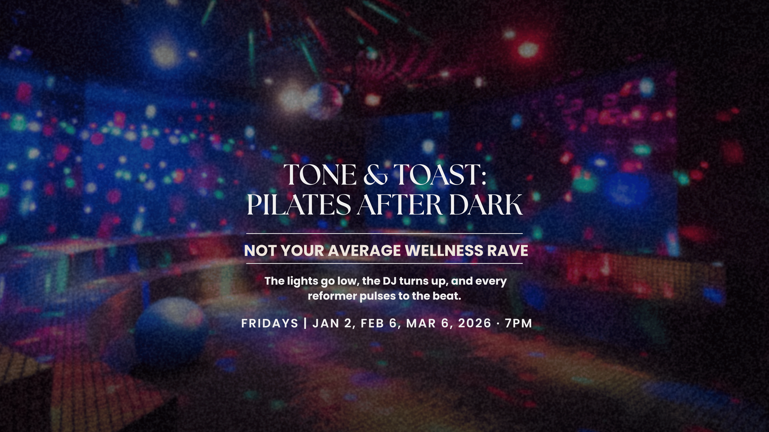 TONE &amp; TOAST: PILATES AFTER DARK