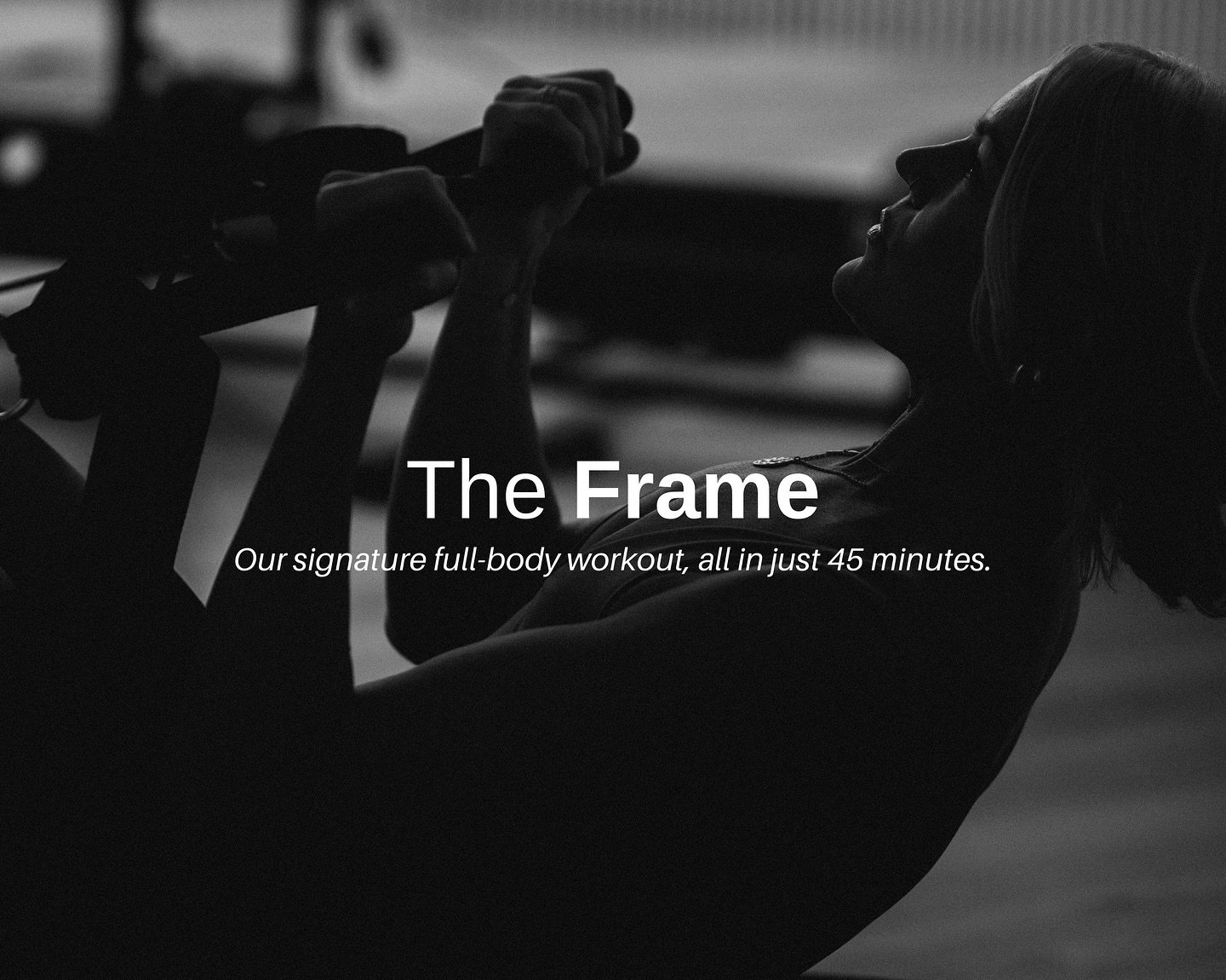 02 / The Frame

Our signature full-body workout, in just 45 minutes. A complete workout on the megaformer designed to improve your strength and endurance.

With only fourteen people in class, clients receive extra attention. This class is suitable fo