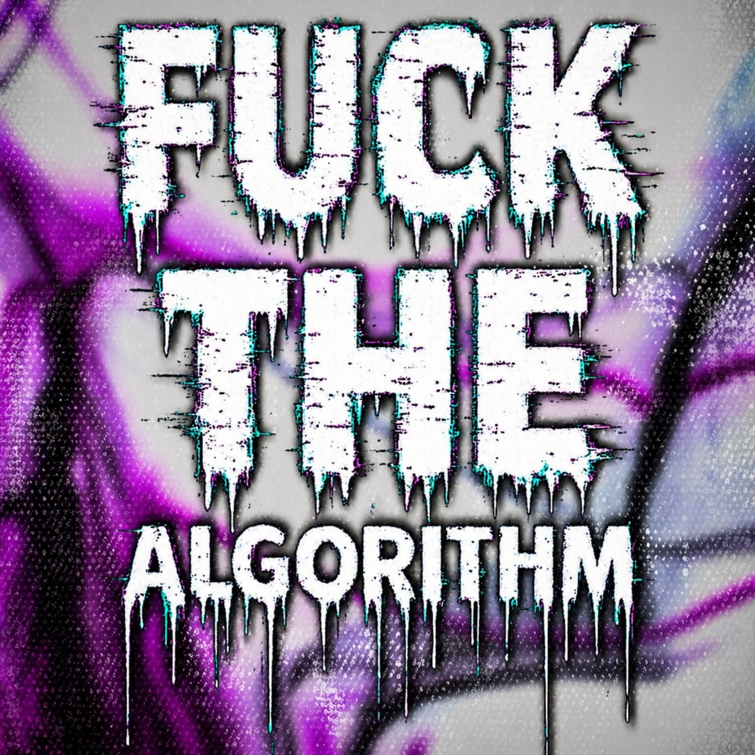FUCK THE ALGORITHM - OUT NOW