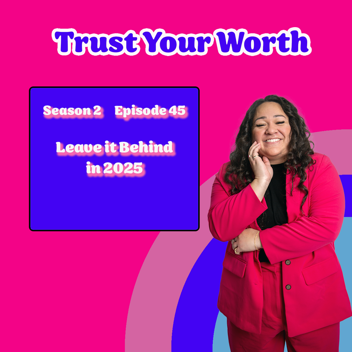 Season 2 Episode 45: Leave it Behind in 2025