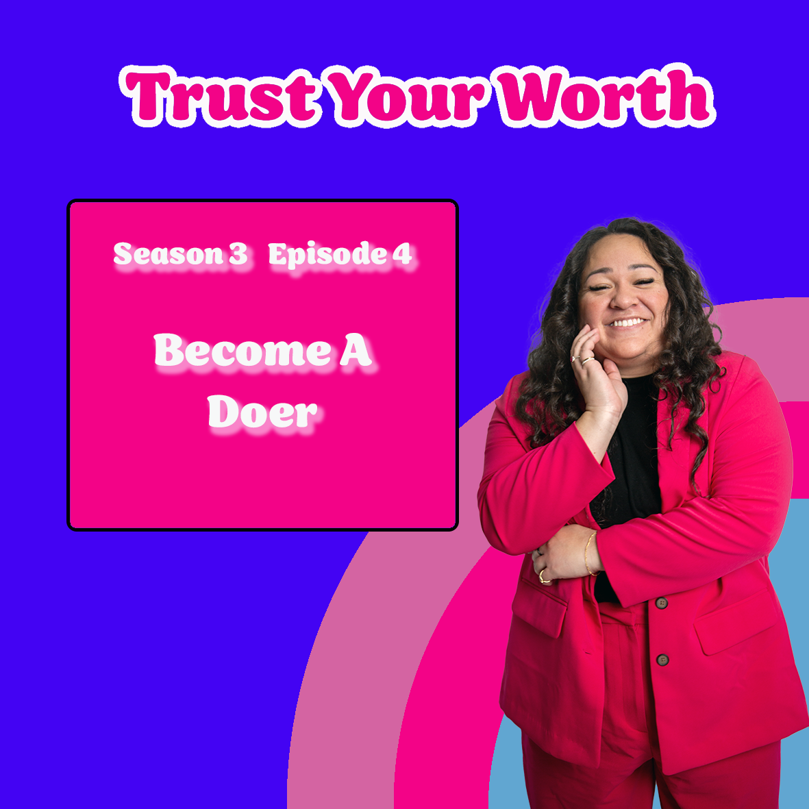 Season 3 Episode 4: Become A Doer