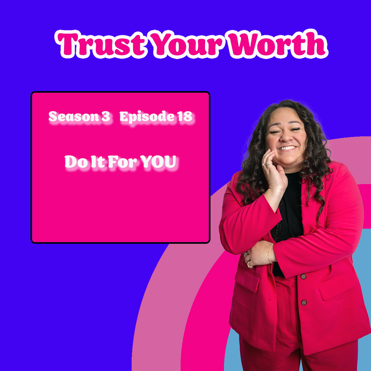 Season 3 Episode 18: Do It For YOU