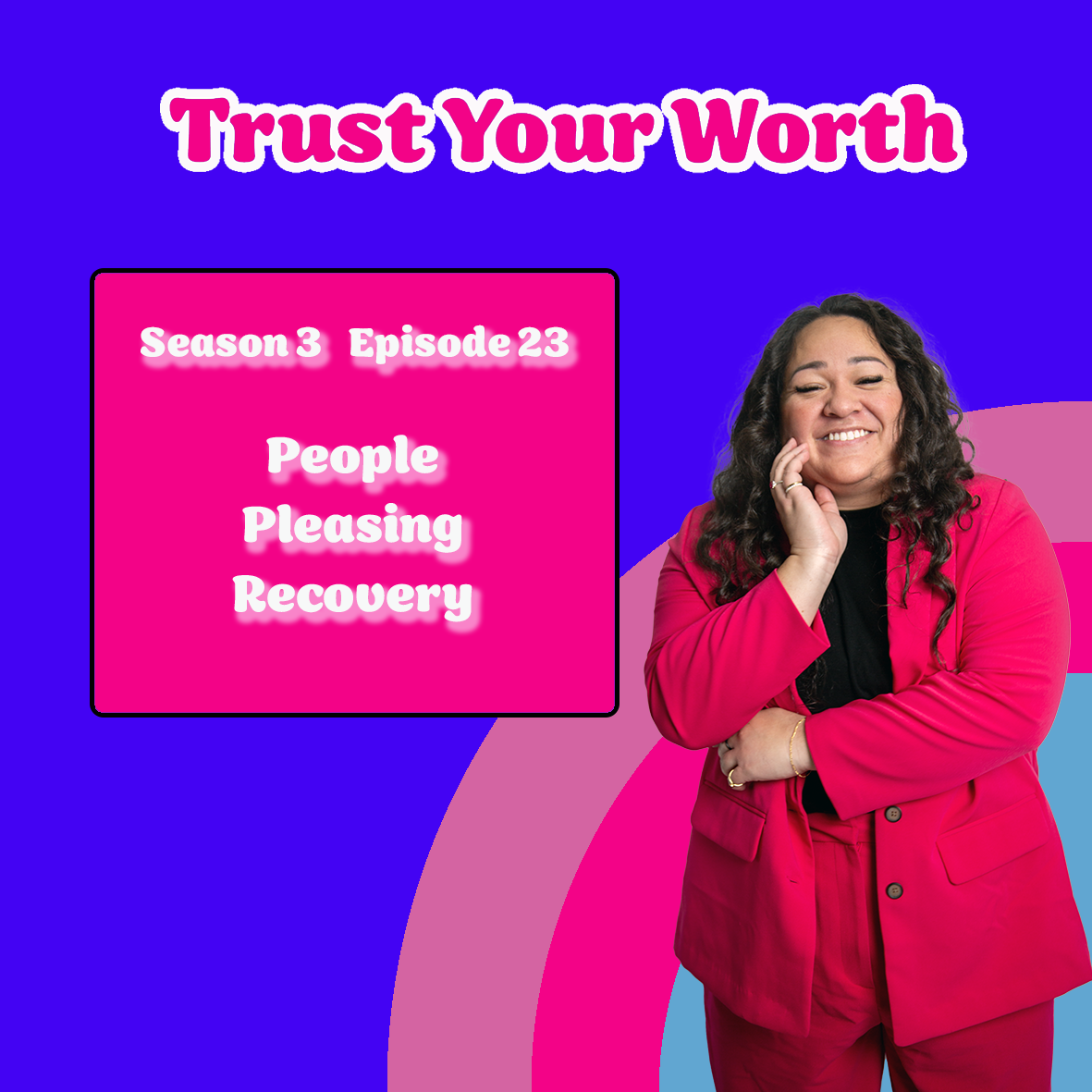 Season 3 Episode 23: People Pleasing Recovery