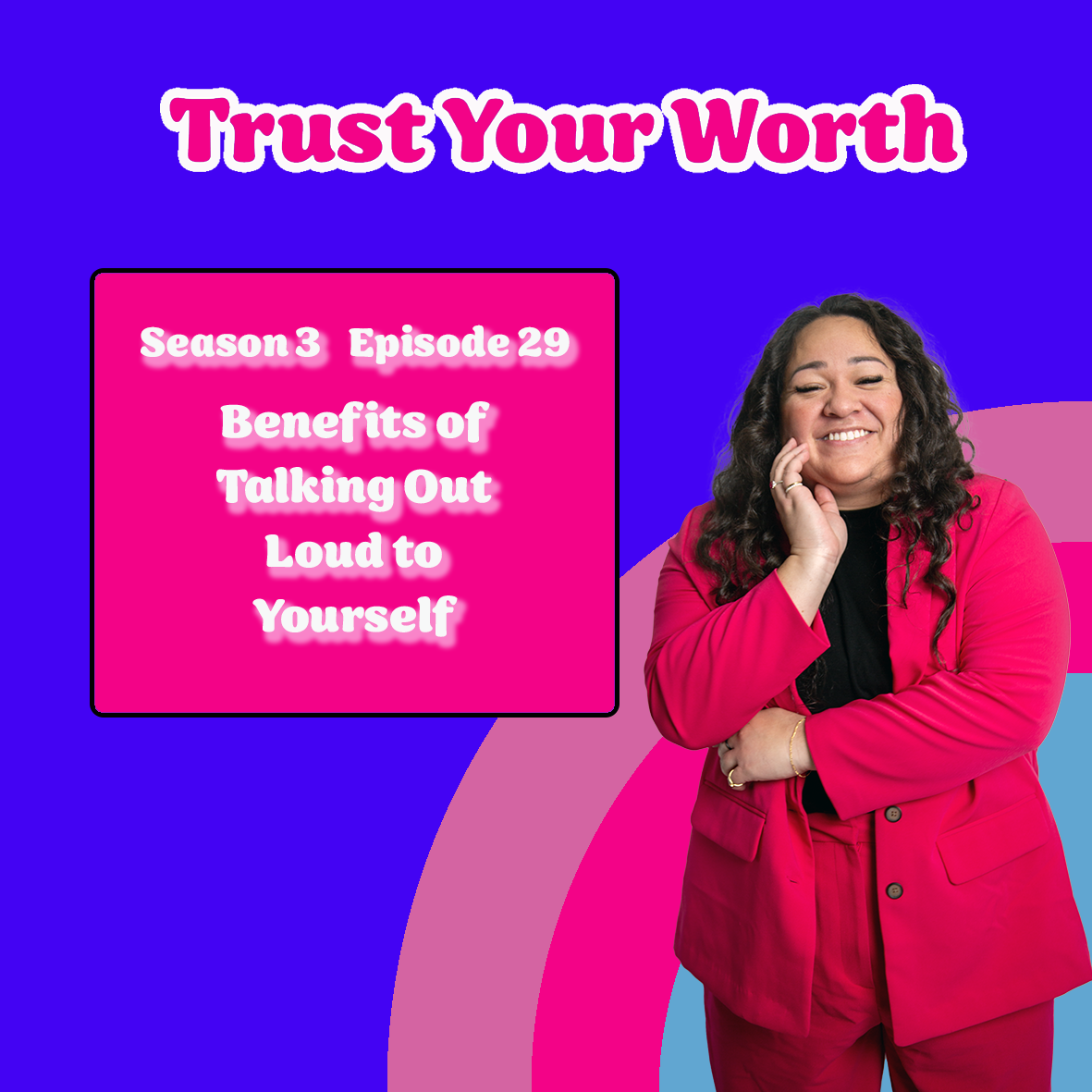 Season 3 Episode 29: Benefits of Talking Out Loud To Yourself