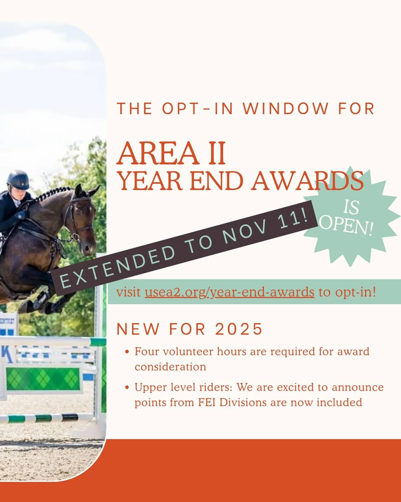 The Area II Year End Awards opt-in window has been extended to November 11!!!
- 4 volunteer hours at a recognized Area II event are required
- year end awards include FEI events this year!