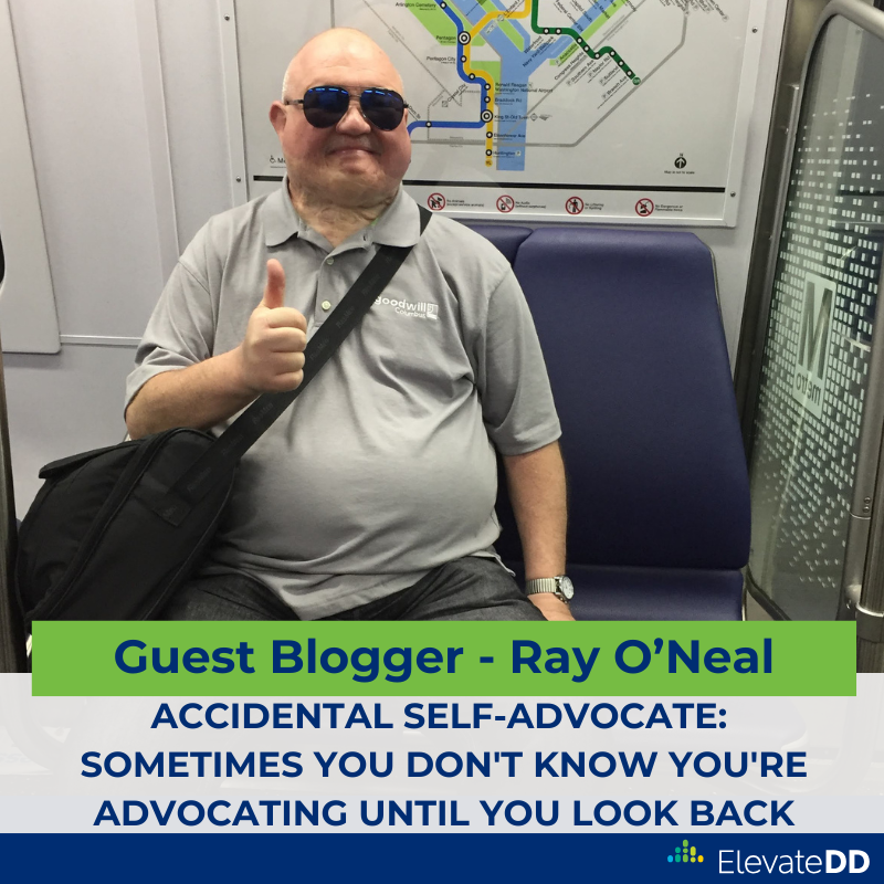 Accidental Self-Advocate: Sometimes You Don't Know You're Advocating Until You Look Back