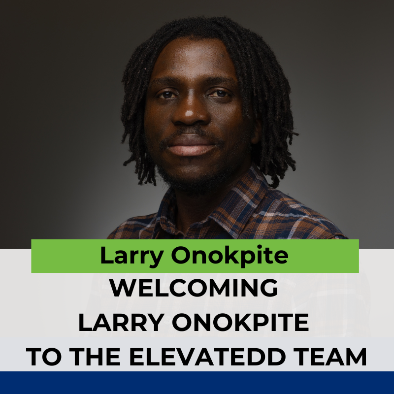 Image is a graphic which includes Larry's headshot, and text that reads "Welcoming Larry Onokpite to the ElevateDD Team"