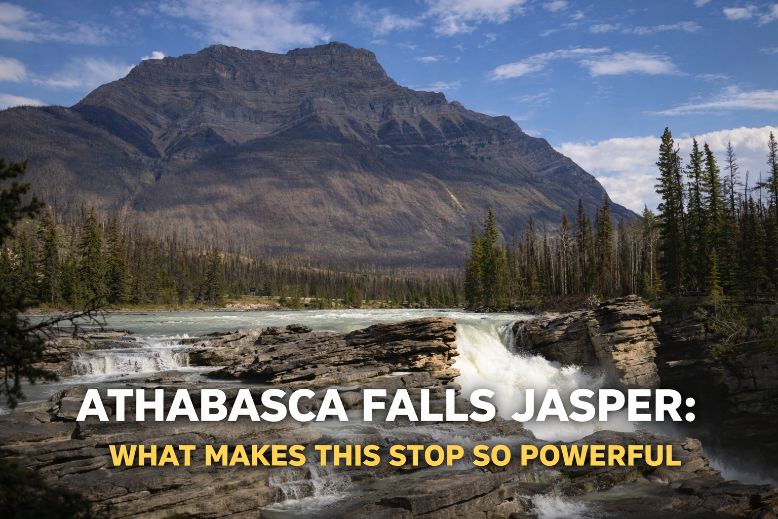Athabasca Falls Jasper: What Makes This Stop So Powerful