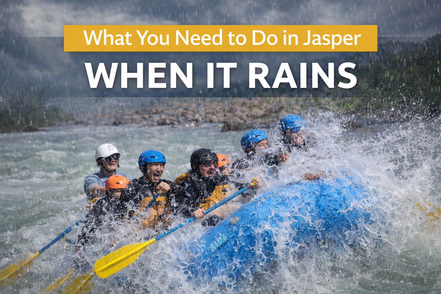 What You Need to Do in Jasper When it Rains