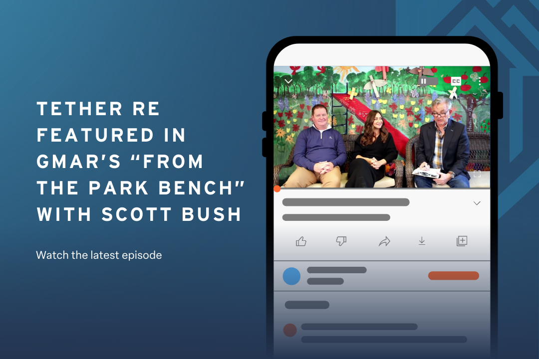 Tether RE Featured in GMAR’s “From the Park Bench” with Scott Bush