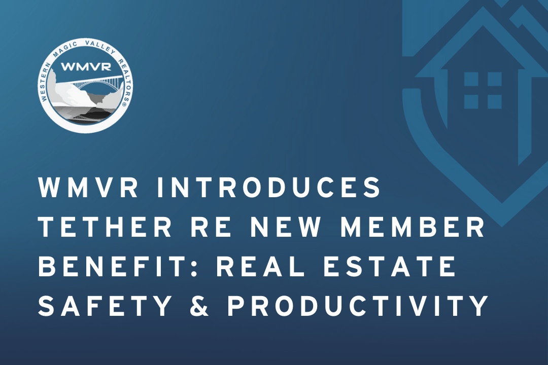 WMVR Introduces Tether RE New Member Benefit: Real Estate Safety &amp; Productivity