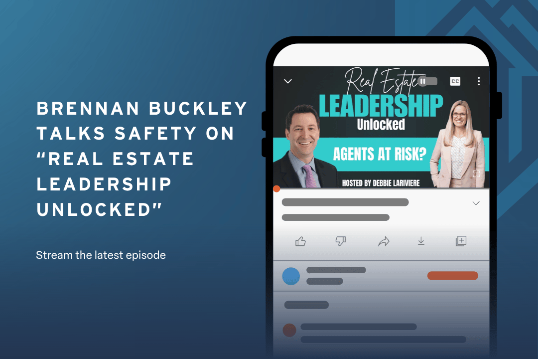 Brennan Buckley talks safety on “Real Estate Leadership Unlocked”