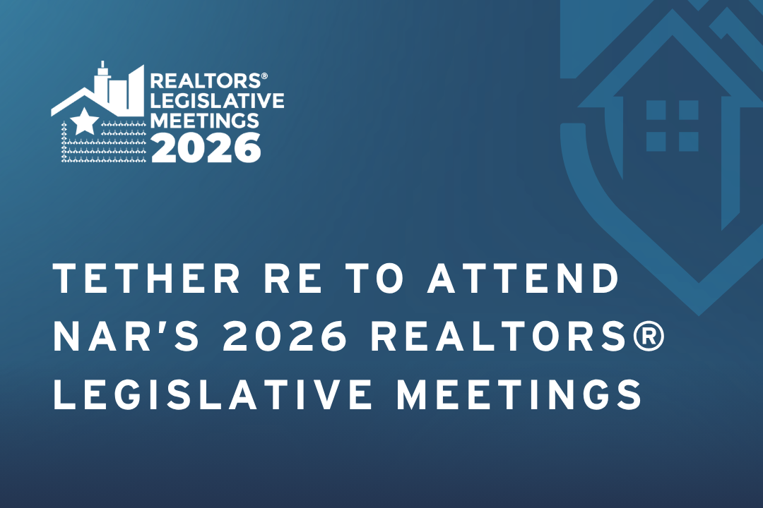 Tether RE to Participate in NAR’s REALTOR® Safety Advisory Committee Meeting During the 2026 REALTORS® Legislative Meetings