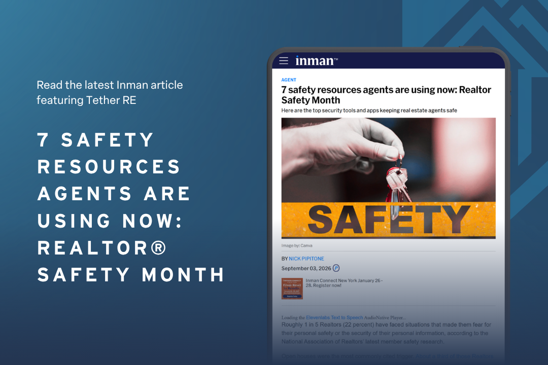 Tether RE Featured in Inman as One of The Top REALTOR® Safety Tools