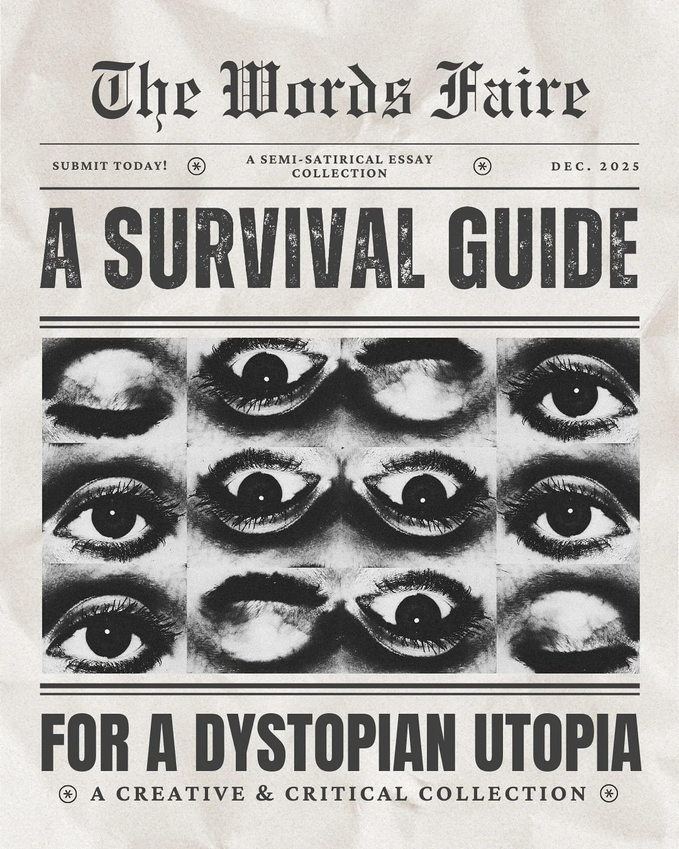 🗣️ HOT OFF THE PRESSES
…Or it will be soon! And we want your name to be on it!
SUBMISSIONS Open now for “A Survival Guide for A Dystopian Utopia” A (Semi-Satirical) Creative & Critical Collection
A (satirical) compilation o