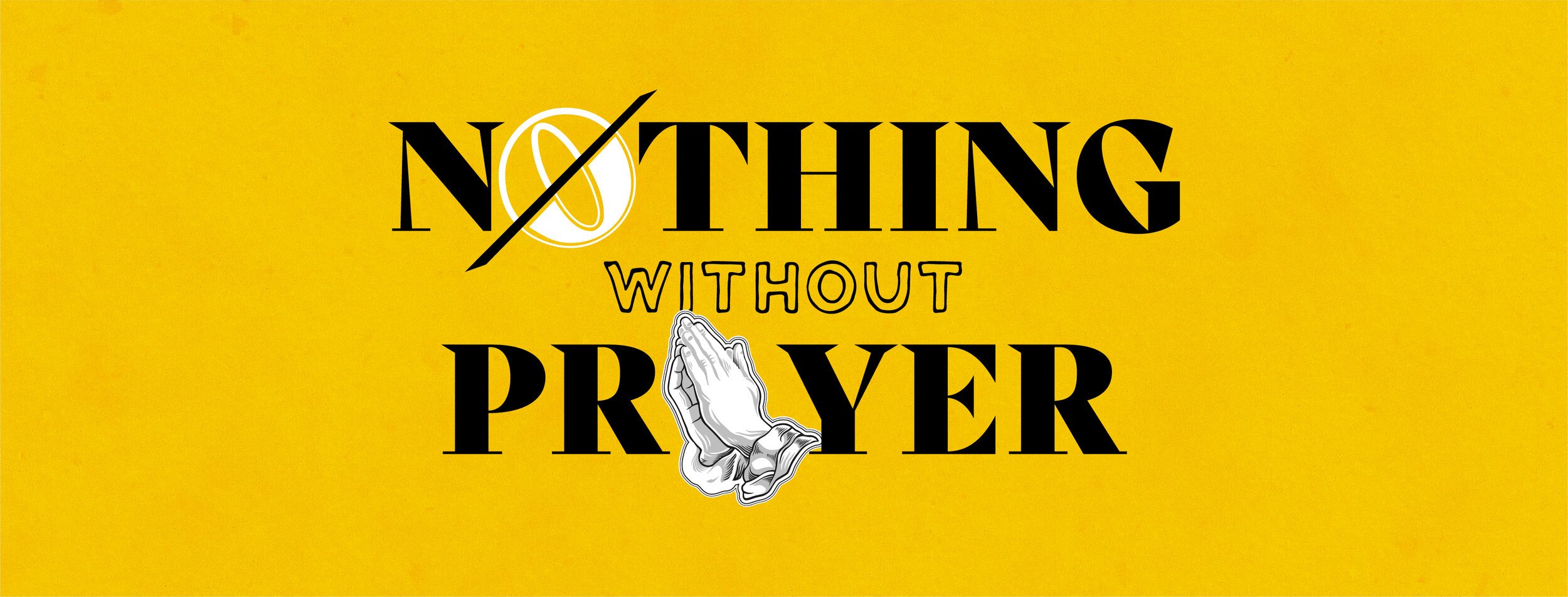 Nothing Without Prayer