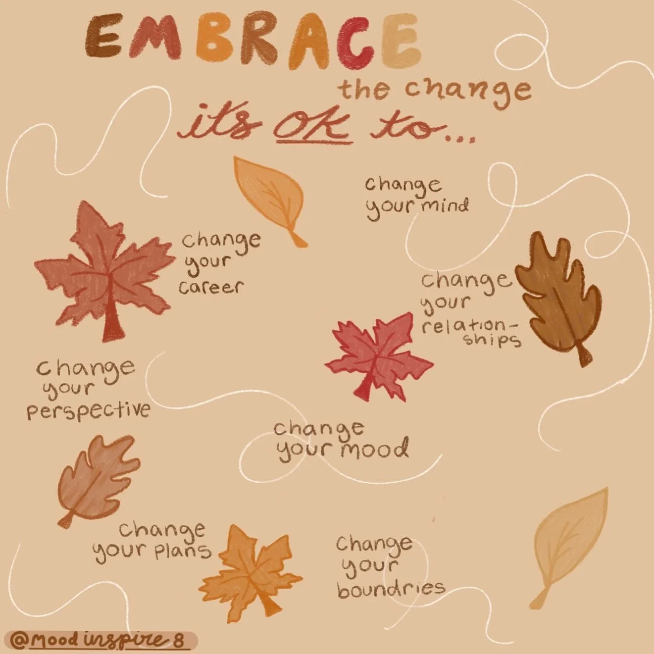 embrace the change in your life with the change of the seasons🍂🍁 all though it can be scary, you can&rsquo;t grow without change 🤎 #fall #autumn #embracechange #art #graphicdesign #inspire #positivity