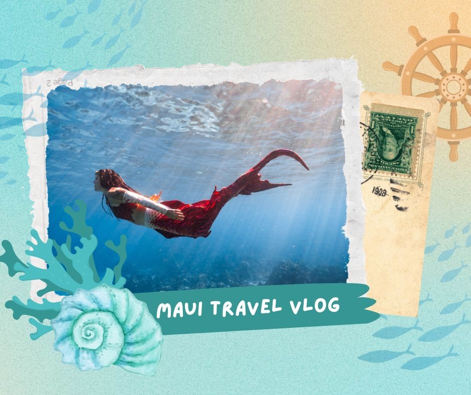 Maui Mermaid Travel Vlog