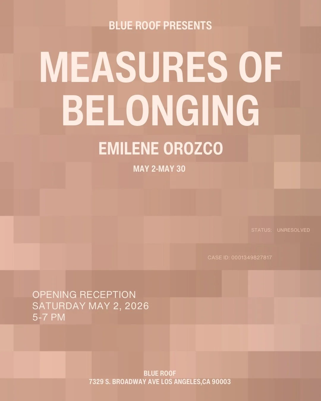 Measures of Belonging 
By Emilene Orozco 
Opening Reception: May 2, 5-7pm