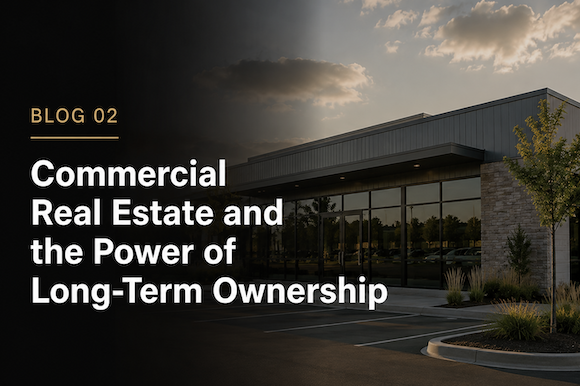 Commercial Real Estate and the Power of Long-Term Ownership