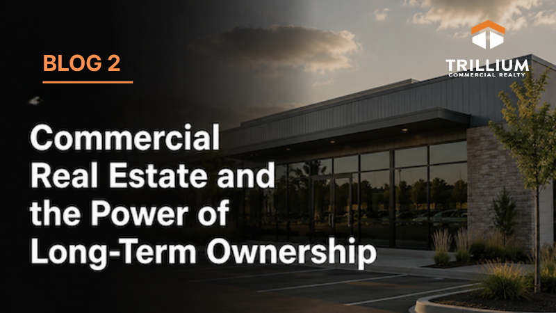 Commercial Real Estate and the Power of Long-Term Ownership