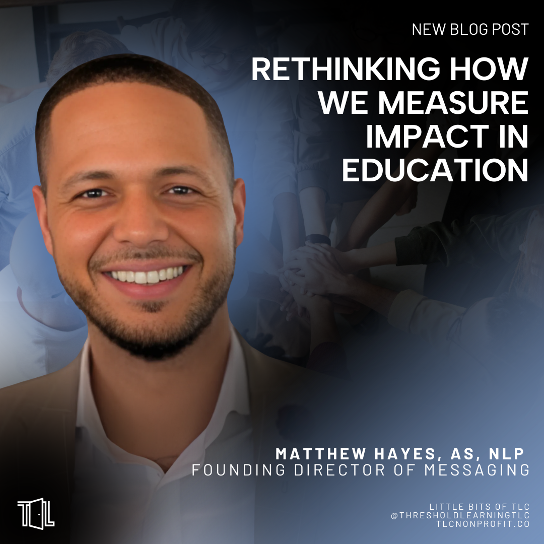 Rethinking How We Measure Impact in Education