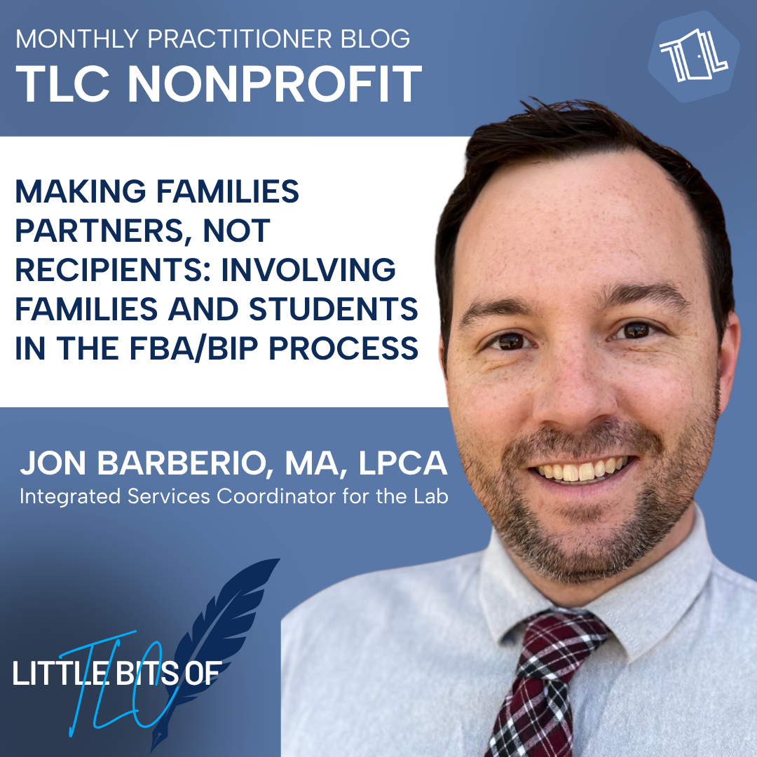 Making Families Partners, Not Recipients: Involving Families and Students in the FBA/BIP Process