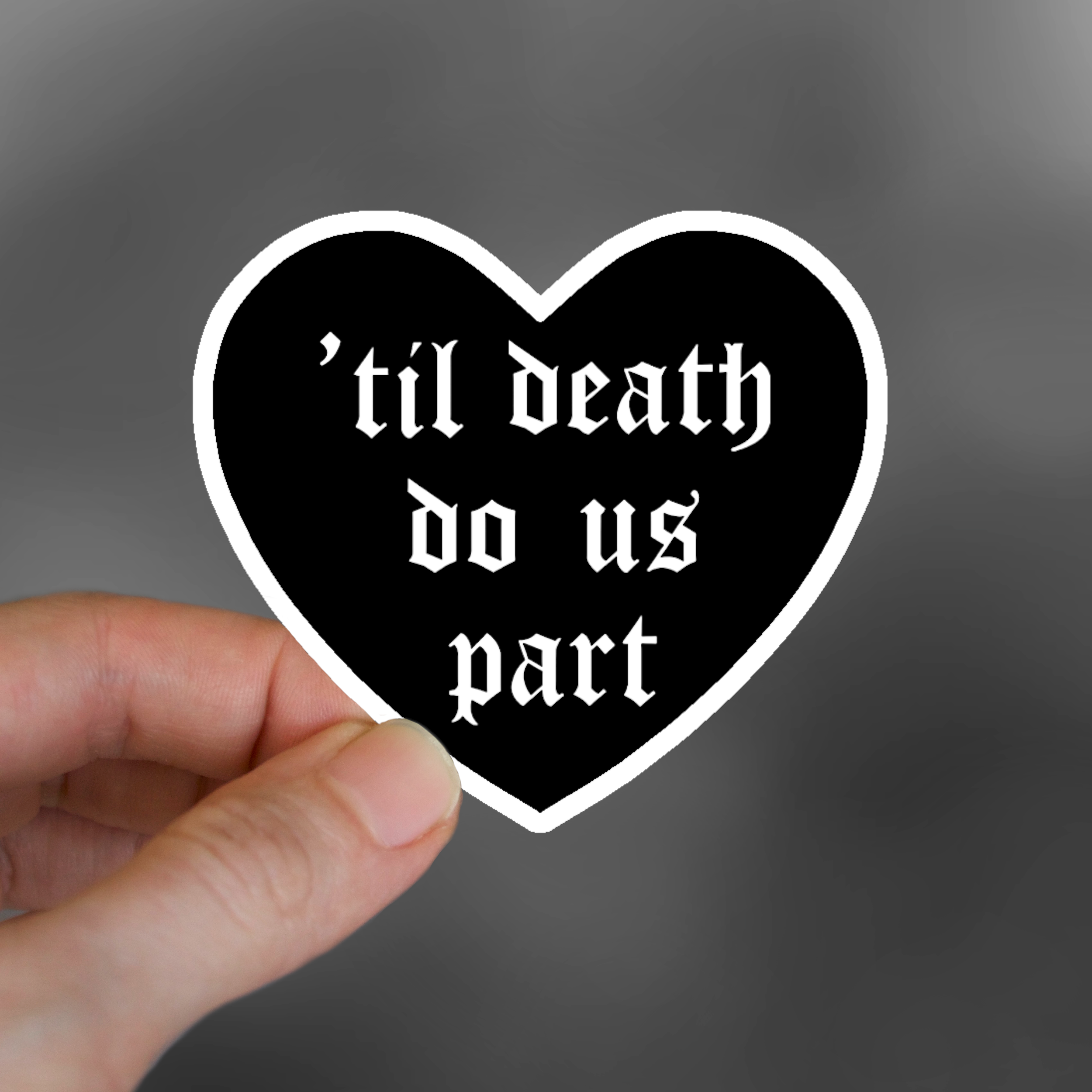 ’Til Death Do Us Part Sticker