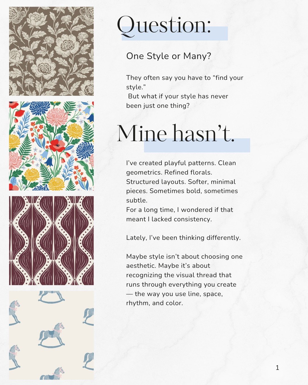 I&rsquo;ve been reflecting on direction lately.

My work has explored playful patterns, geometrics, florals, different scales, and moods. For a long time, I questioned whether that meant a lack of consistency.

Now I&rsquo;m starting to see it differ