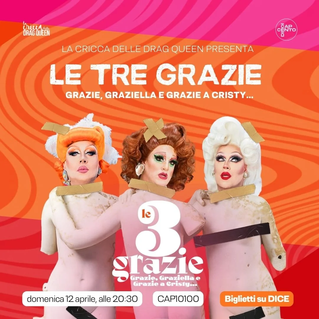 La cricca delle Drag Queen presenta "Le tre Grazie"