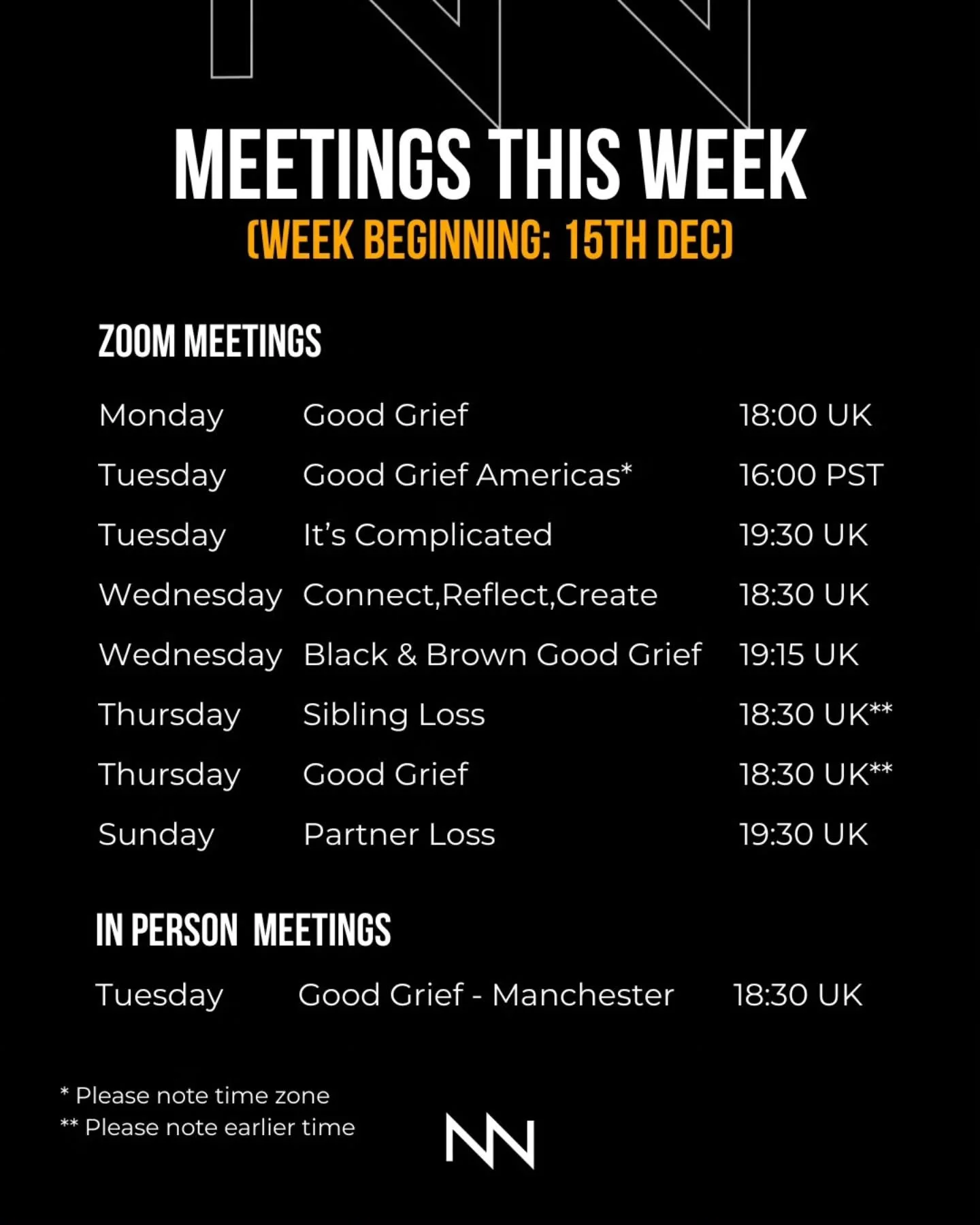 Here are our meetings for the coming week, commencing 15th December. 🫂

Please note that the times of Thursday's meetings are earlier than normal.

We'll also be sharing our Christmas Schedule in the next few days.

Our peer support meetings are com