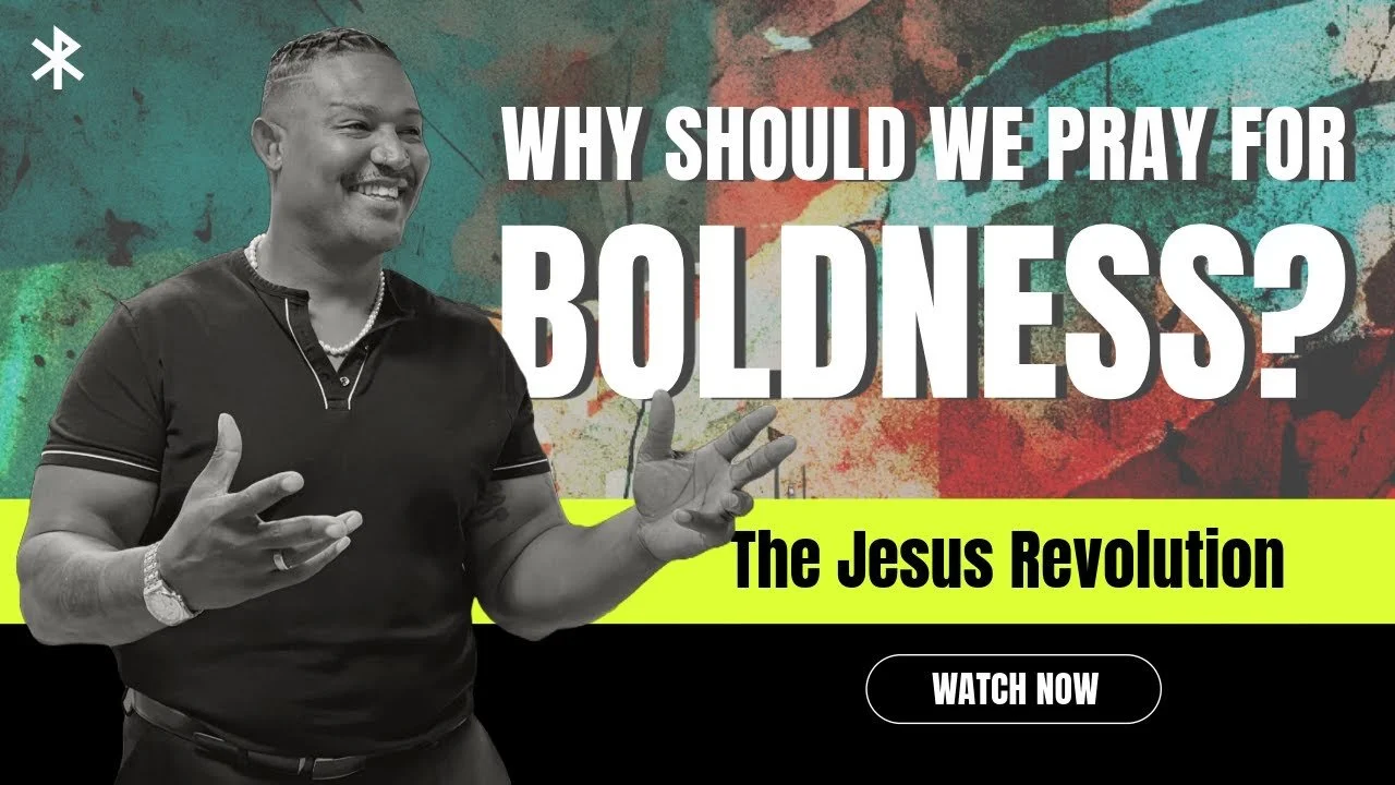Why Should We Pray for Boldness?