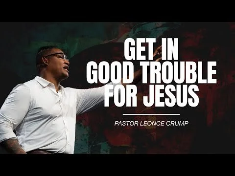 Good Trouble for Jesus: Obeying God Over Man