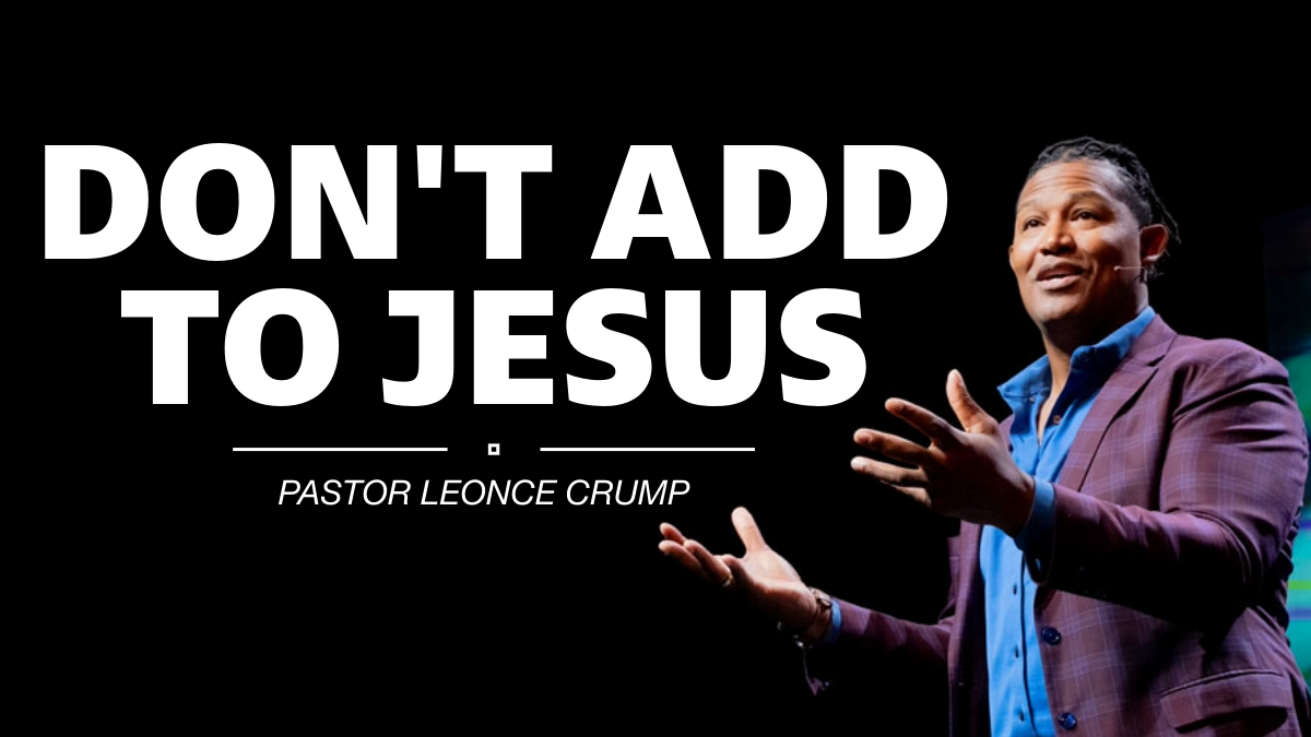 What We Refuse to Add to Jesus