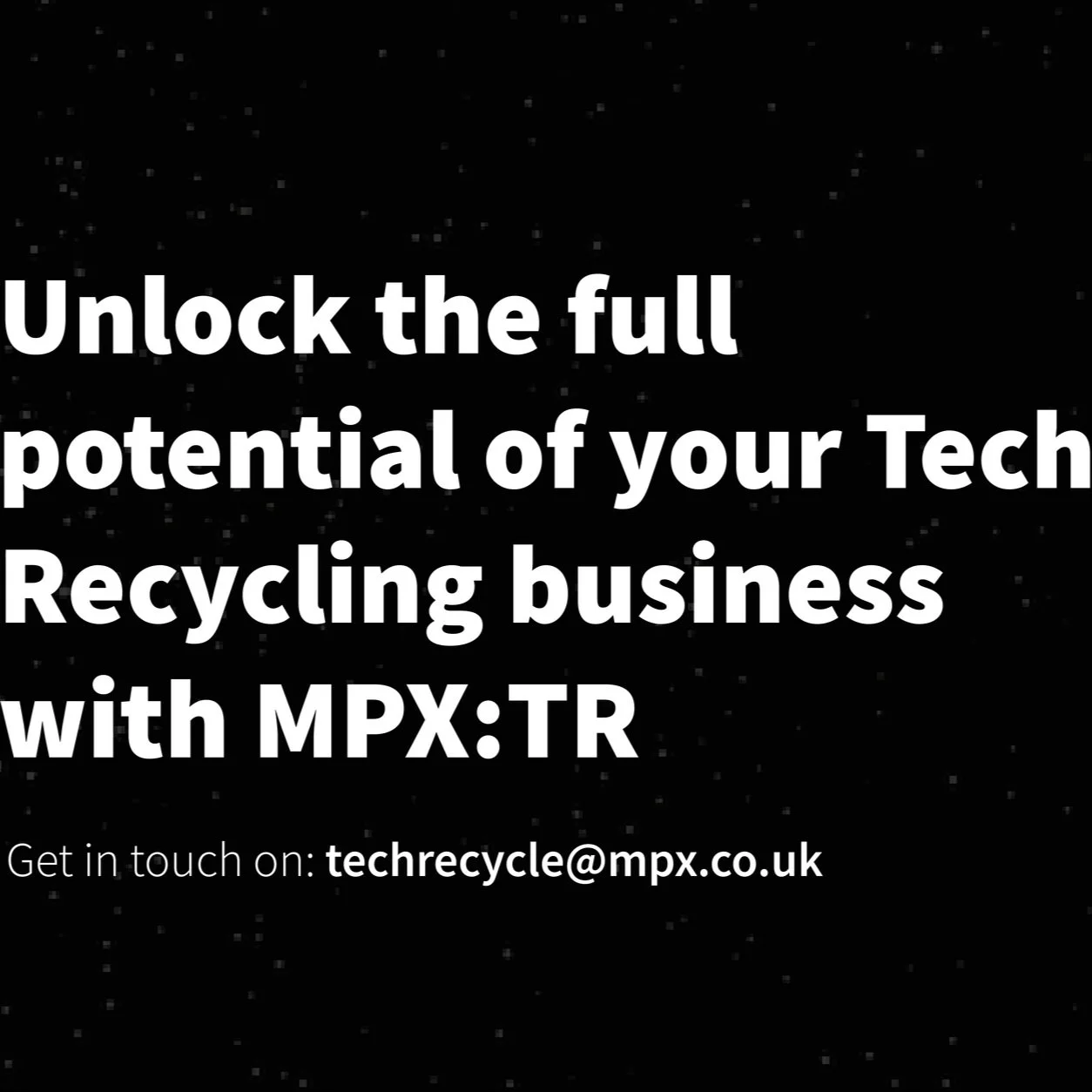 Introducing MPX:TR - The BOSS for Tech Recycling Businesses
