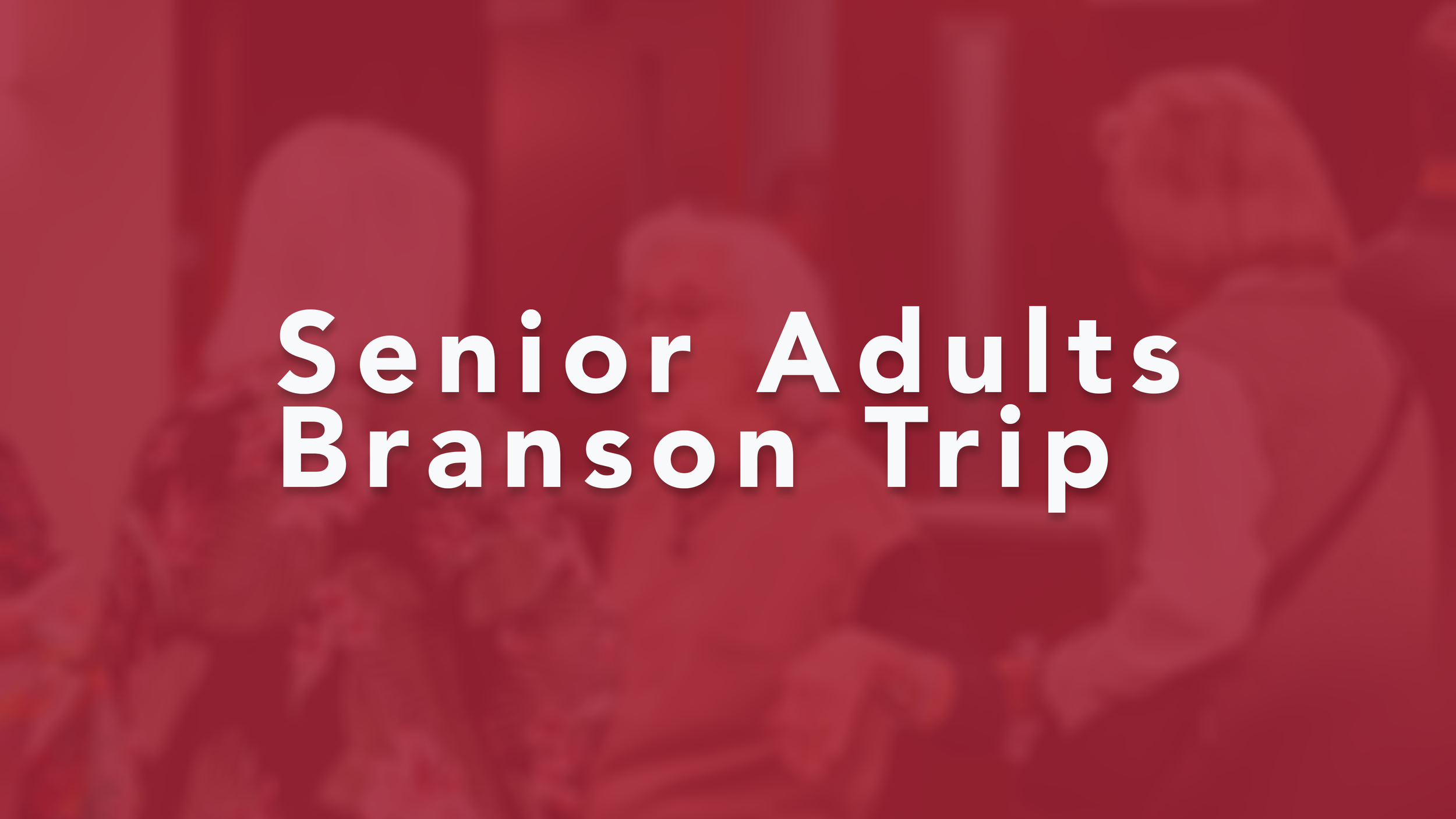 Senior Adults Branson Trip