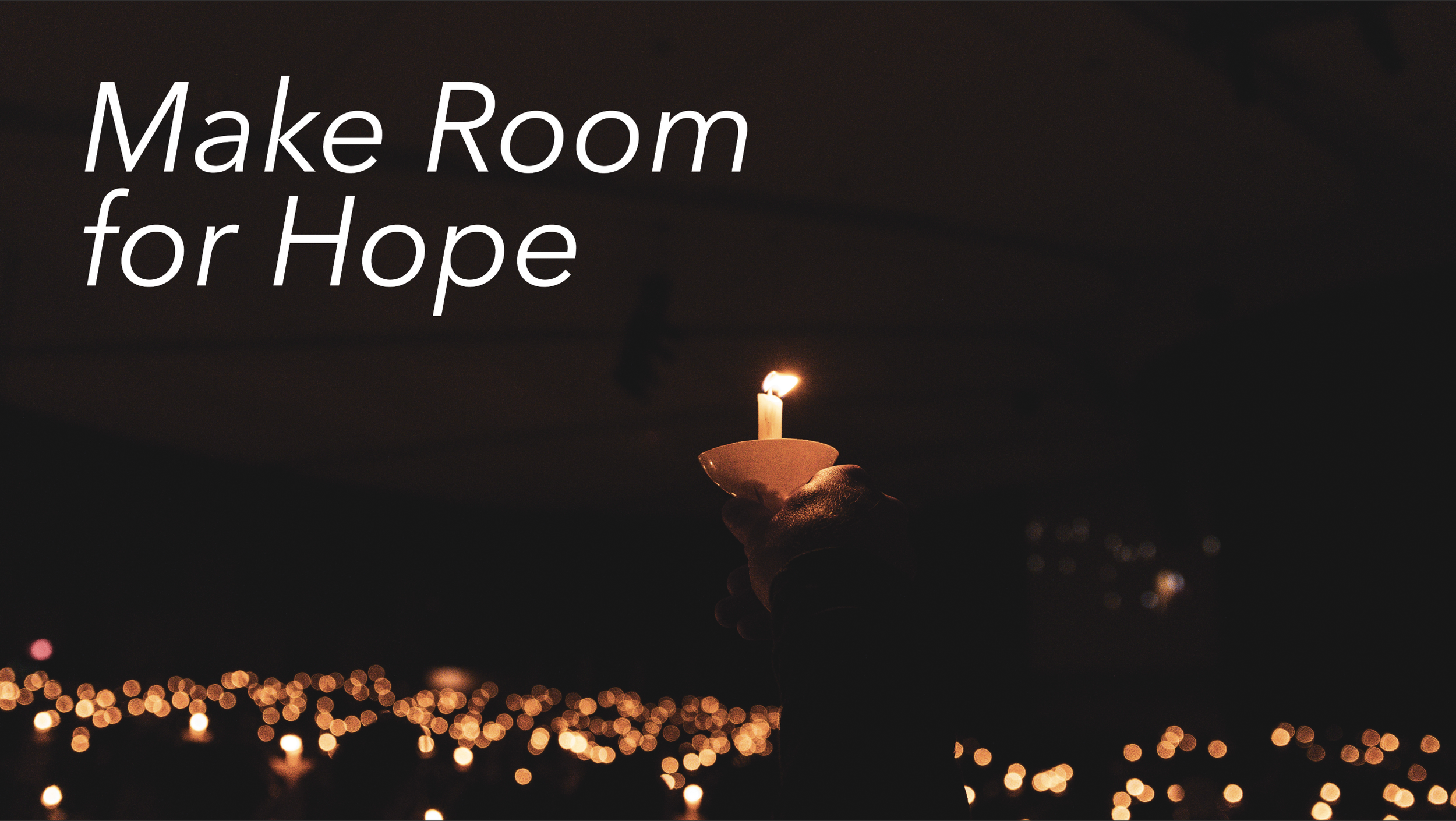Make Room for Hope