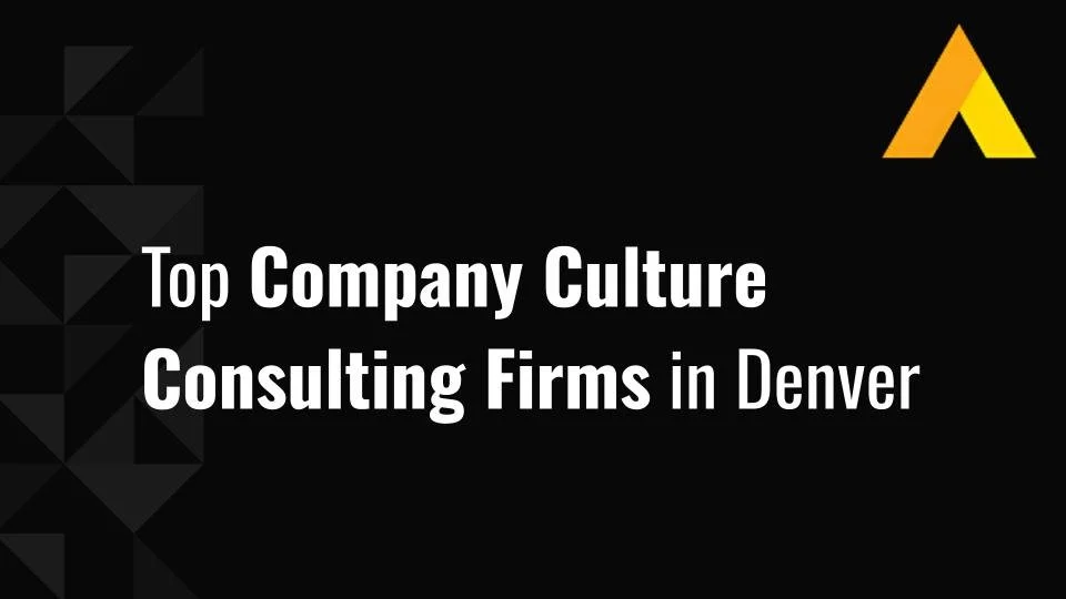 Top Company Culture Consulting Firms in Denver