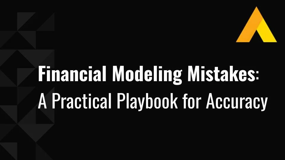 Financial Modeling Mistakes: A Practical Playbook For Accuracy