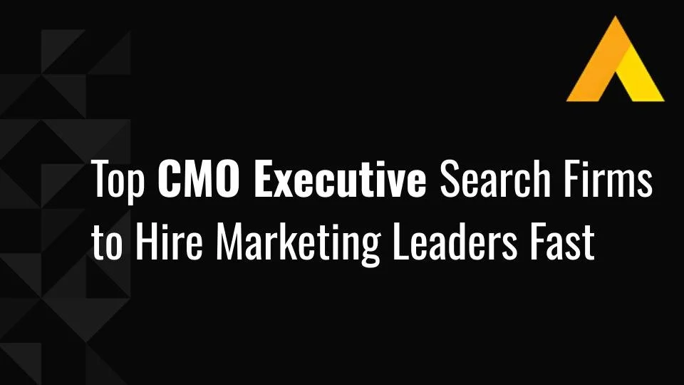 Top 10 CMO Executive Search Firms to Hire Marketing Leaders Fast