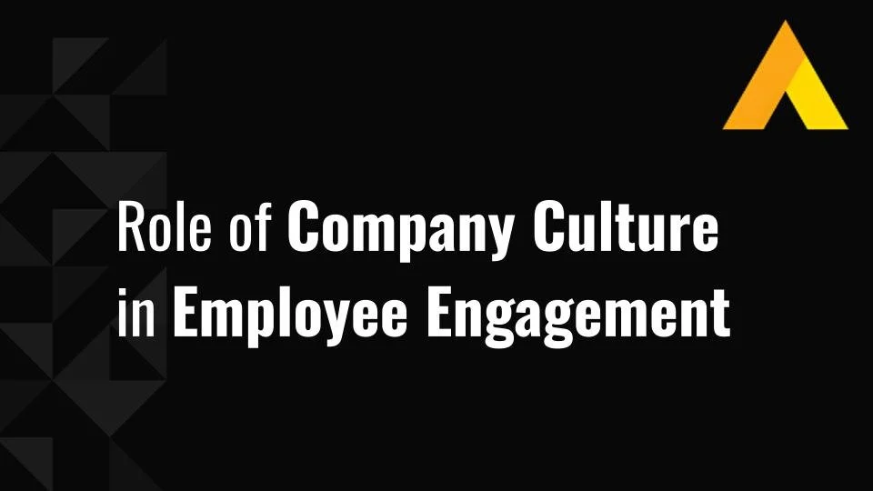 Role of Company Culture in Employee Engagement