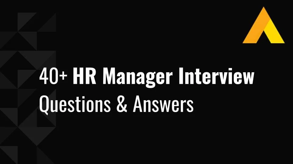 40+ HR Manager Interview Questions &amp; Answers