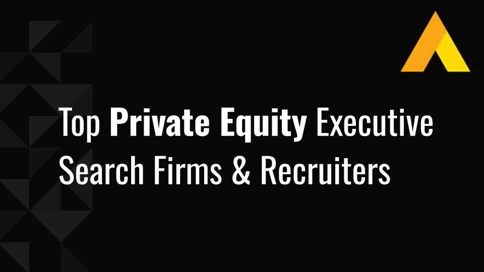 Top 10 Private Equity Executive Search Firms &amp; Recruiters