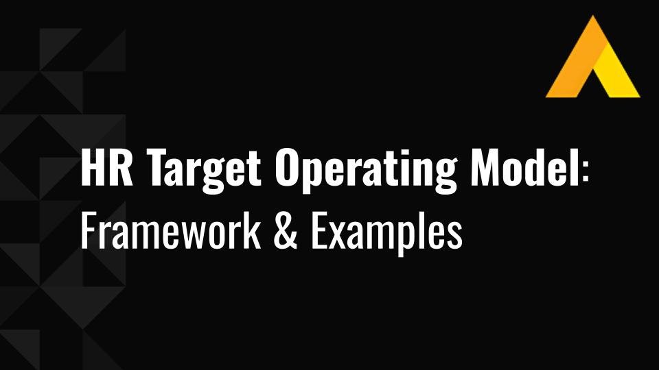 HR Target Operating Model: Framework &amp; Examples