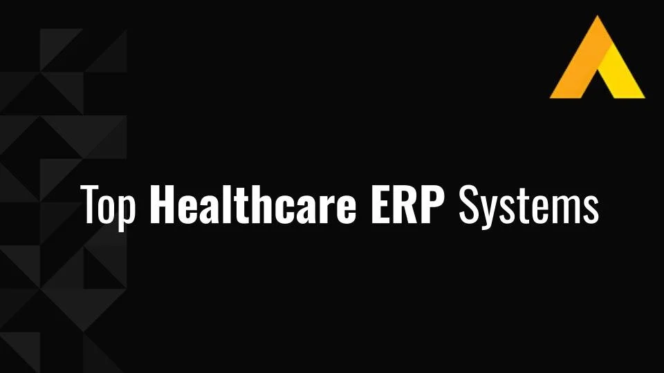Top 9 Healthcare ERP Systems