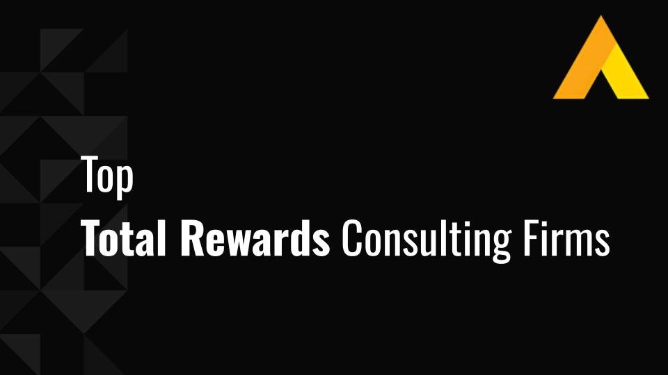 Top 10 Total Rewards Consulting Firms to Know in 2026