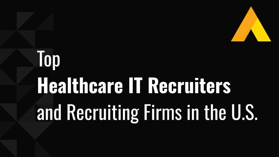 Top 10 Healthcare IT Recruiters and Recruiting Firms in the U.S