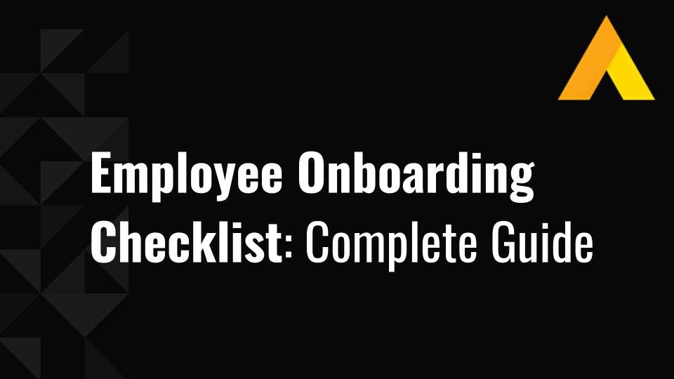 Employee Onboarding Checklist: Complete Guide