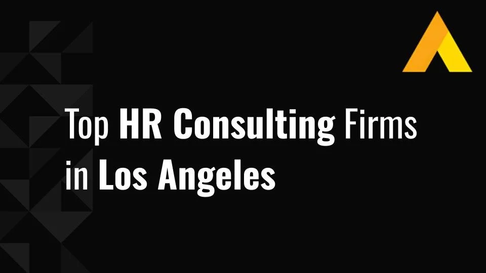 Top HR Consulting Firms in Los Angeles