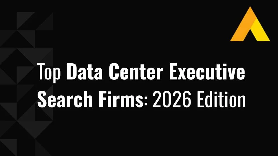 Top 10 Data Center Executive Search Firms: 2026 Edition